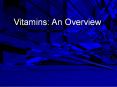 Vitamins: An Overview PowerPoint PPT Presentation