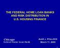 THE FEDERAL HOME LOAN BANKS AND RISK DISTRIBUTION IN U.S. HOUSING FINANCE PowerPoint PPT Presentation