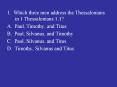1. Which three men address the Thessalonians in 1 Thessalonians 1:1 PowerPoint PPT Presentation