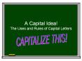 A Capital Idea! The Uses and Rules of Capital Letters PowerPoint PPT Presentation