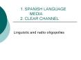 1. SPANISH LANGUAGE MEDIA 2. CLEAR CHANNEL PowerPoint PPT Presentation