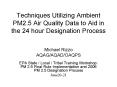 Techniques Utilizing Ambient PM2.5 Air Quality Data to Aid in the 24 hour Designation Process PowerPoint PPT Presentation