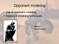Opponent modeling PowerPoint PPT Presentation