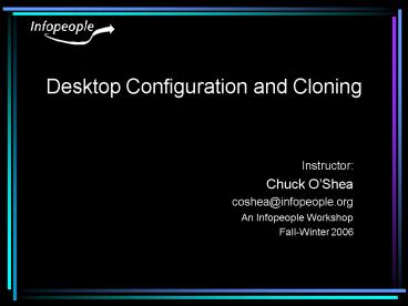 Desktop Configuration and Cloning