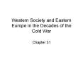 Western Society and Eastern Europe in the Decades of the Cold War PowerPoint PPT Presentation