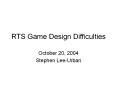 RTS Game Design Difficulties PowerPoint PPT Presentation