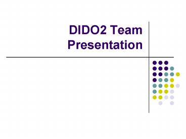 DIDO2 Team Presentation