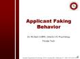 Applicant Faking Behavior Dr. Richard Griffith, Director I/O Psychology Florida Tech PowerPoint PPT Presentation