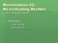 Presentation 2C: Reevaluating ResNet: Tools and Concepts PowerPoint PPT Presentation