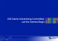IAB Game Advertising Committee: Let the Games Begin PowerPoint PPT Presentation