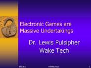 Electronic Games are Massive Undertakings