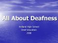 All About Deafness PowerPoint PPT Presentation
