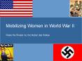 Mobilizing Women in World War II PowerPoint PPT Presentation