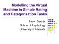 Modelling the Virtual Machine in Simple Rating and Categorization Tasks PowerPoint PPT Presentation