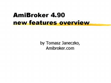 AmiBroker 4.90 new features overview
