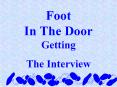 Foot In The Door Getting The Interview PowerPoint PPT Presentation