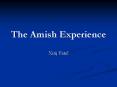 The Amish Experience PowerPoint PPT Presentation