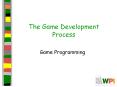The Game Development Process PowerPoint PPT Presentation