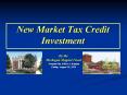New Market Tax Credit Investment PowerPoint PPT Presentation