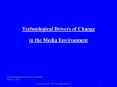 Technological Drivers of Change in the Media Environment PowerPoint PPT Presentation