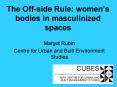 The Offside Rule: womens bodies in masculinized spaces