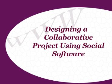 Designing a Collaborative Project Using Social Software