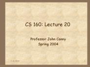 CS 160: Lecture 20