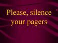 Please, silence your pagers PowerPoint PPT Presentation