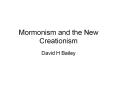 Mormonism and the New Creationism PowerPoint PPT Presentation