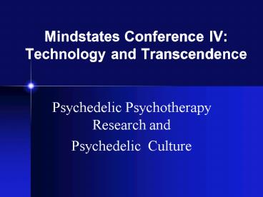 Mindstates Conference IV: Technology and Transcendence