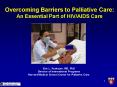 Overcoming Barriers to Palliative Care: An Essential Part of HIVAIDS Care PowerPoint PPT Presentation