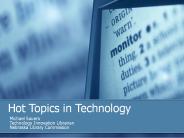 Hot Topics in Technology