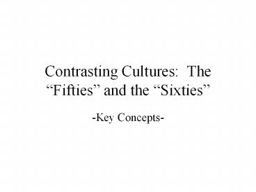 Contrasting Cultures: The Fifties and the Sixties