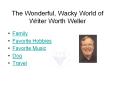 The Wonderful, Wacky World of Writer Worth Weller PowerPoint PPT Presentation