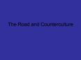 The Road and Counterculture PowerPoint PPT Presentation