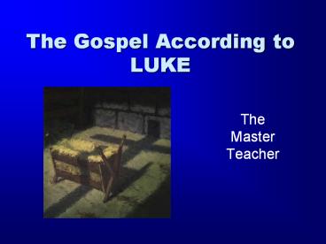 The Gospel According to LUKE