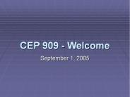 CEP 909 Welcome