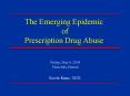 The Emerging Epidemic of Prescription Drug Abuse PowerPoint PPT Presentation