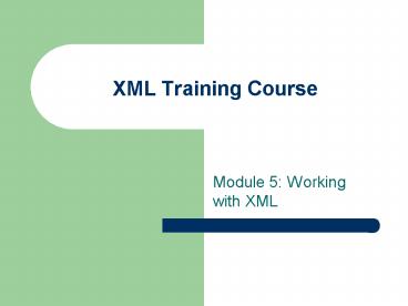 PPT – XML Training Course PowerPoint presentation | free to view - id ...