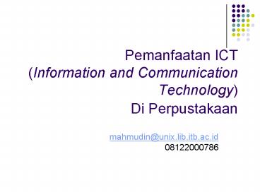 Pemanfaatan ICT Information and Communication Technology Di Perpustakaan