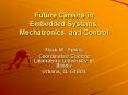 Future Careers in Embedded Systems, Mechatronics, and Control PowerPoint PPT Presentation