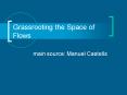 Grassrooting the Space of Flows PowerPoint PPT Presentation
