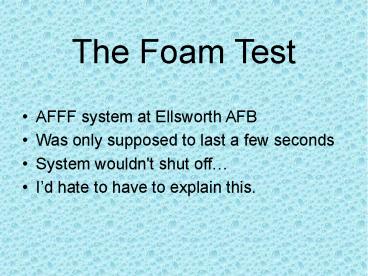 The Foam Test