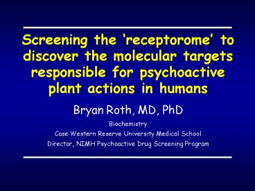 Screening the receptorome to discover the molecular targets responsible for psychoactive plant actio