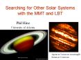 Searching for Other Solar Systems with the MMT and LBT PowerPoint PPT Presentation