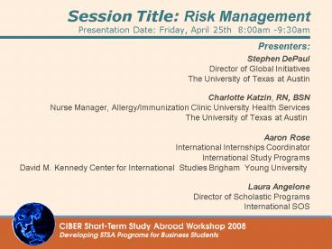 Session Title: Risk Management Presentation Date: Friday, April 25th 8:00am 9:30am
