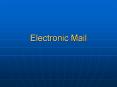 Electronic Mail PowerPoint PPT Presentation