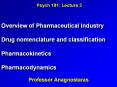 Overview of Pharmaceutical Industry Drug nomenclature and classification Pharmacokinetics Pharmacodynamics PowerPoint PPT Presentation