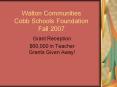 Walton Communities Cobb Schools Foundation Fall 2007 PowerPoint PPT Presentation