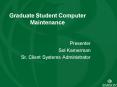 Graduate Student Computer Maintenance PowerPoint PPT Presentation